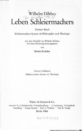 Gesammelte Schriften, 14, Leben Schleiermachers ; 2. Bd., Schleiermachers System als Philosophie und Theologie ; 2. Halbbd.. Schleiermachers System als Theologie
