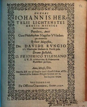 Honori Iohannis Hertelii Lichtensteinensis Misnici bene ominantur Populares, Amici Cum Philosophiae Magister VVitebergae crearetur ...