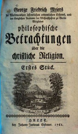George Friedrich Meiers philosophische Betrachtungen über die christliche Religion, 1