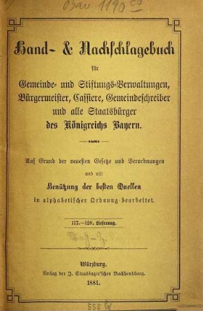 Hand- & Nachschlagebuch für Gemeinde- und Stiftungs-Verwaltungen, Bürgermeister, Cassiere, Gemeindeschreiber, und alle Staatsbürger des Königreichs Bayern : auf Grund der neuesten Gesetze und Verordnungen und mit Benützung der besten Quellen in alphabetischer Ordnung bearbarbeitet, [12]. [Wasserleitungen - Zwitter. Register]