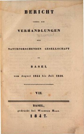 Bericht über die Verhandlungen der Naturforschenden Gesellschaft in Basel. 7. 1844/46 (1847)