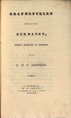 Grafheuvelen der oude Germanen : ontdekt, beschreven en zoegelicht