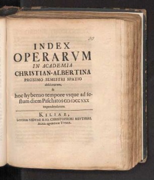 WS 1729/30: Index Operarvm In Academia Christian-Albertina, Proximo Semestri Spatio absolutarum, & hoc hyberno tempore vsque ad festum diem Paschatos MDCCXXX impendendarum