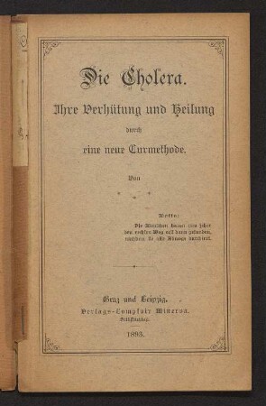 Die Cholera : ihre Verhütung und Heilung durch eine neue Curmethode