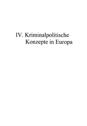 415-489, IV. Kriminalpolitische Konzepte in Europa