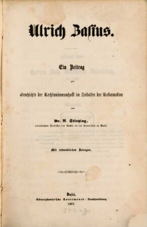 Ulrich Zasius : ein Beitrag zur Geschichte der Rechtswissenschaft im Zeitalter der Reformation ; mit urkundlichen Beilagen