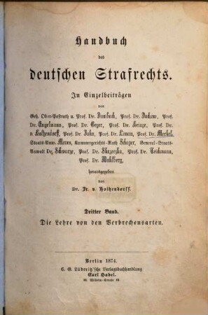 Handbuch des deutschen Strafrechts : in Einzelbeiträgen, 3. Die Lehre von den Verbrechensarten
