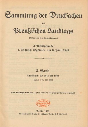3. Wahlperiode, 1. Tagung, 3. Band (1928). Drucksachen Nr. 2043 bis 2698: Verhandlungen des Preußischen Landtags. Sitzungsberichte des Preußischen Landtags. Anlagen, Sammlung der Drucksachen des Preussischen Landtags / Preußen Landtag