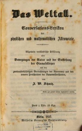 Das Weltall : Conversations-Lexikon der phys. u. mathemat. Astronomie