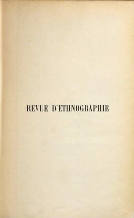 Revue d'ethnographie. 7, 7. 1888/89