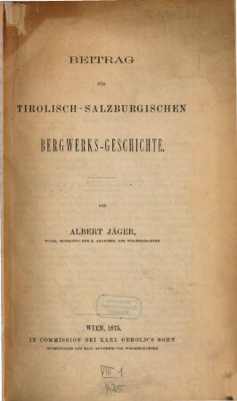 Beitrag zur tirolisch-salzburgischen Bergwerks-Geschichte