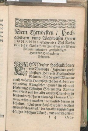 Dem Ehrnvesten / Hochachtbarn vnnd Wohlweisen Herrn Iohanni Schwind ...