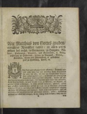 Wir Matthias von Gottes gnaden/ erwählter Römischer kayser