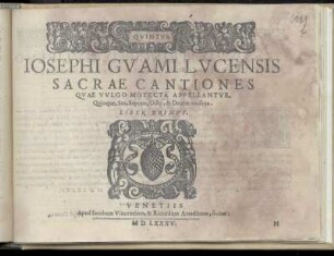 Gioseffo Guami: Sacrae cantiones quae vulgo motecta appellantur ... Liber primus. Quintus