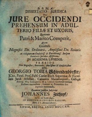 Disp. ... de iure occidendi prehensum in adulterio filiae et uxoris, quatenus patri et marito competit