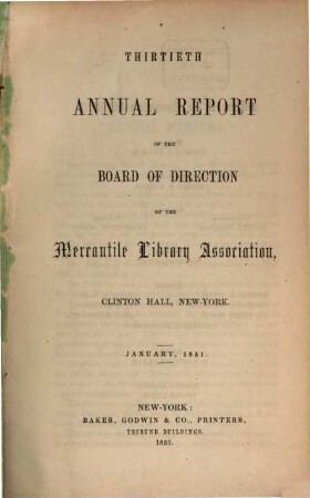Annual report of the board of directors of the Mercantile Library Association of the city of New York. 30. 1851, Jan.