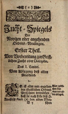 Heylsamer und Geistreicher Zuchtspiegel der neu-angehenden Geistllichen Ordens-Persohnen : Zu nutzlicher Unterweisung in Geistlicher Vollkommenheit, allen Novizen ...