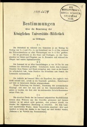 Bestimmungen über die Benutzung der Königlichen Universitäts-Bibliothek zu Göttingen : [Berlin, den 7. April 1899]