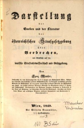 Darstellung der Quellen und Literatur der österreichischen Strafgesetzgebung über Verbrechen, mit Rücksicht auf die deutsche Strafrechtswissenschaft und Gesetzgebung
