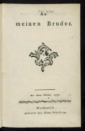 An meinen Bruder : Am 16ten October 1777.