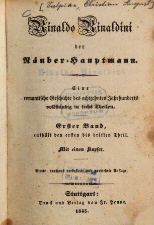 Rinaldo Rinaldini der Räuber-Hauptmann : Eine romantische Geschichte des achtzehnten Jahrhunderts ; vollständig in sechs Theilen, 1. Rinaldo Rinaldini der Räuber-Hauptmann : enthält den ersten bis dritten Theil ; Mit einem Kupfer