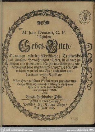 Nützliches Gebet-Buch, darinnen allerley christliche trostreiche und heilsame Betrachtungen ...