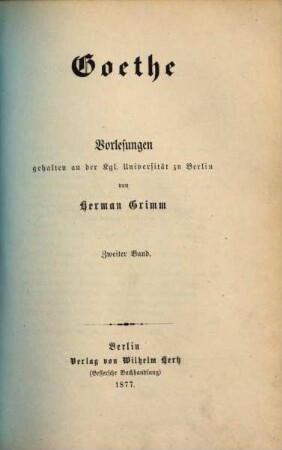 Goethe : Vorlesungen, gehalten an der Kgl. Universität zu Berlin, 2