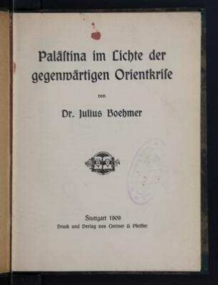 Palästina im Lichte der gegenwärtigen Orientkrise / von Julius Boehmer