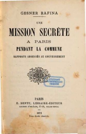 Une mission secrète à Paris pendant la Commune : rapports adressés au gouvernement