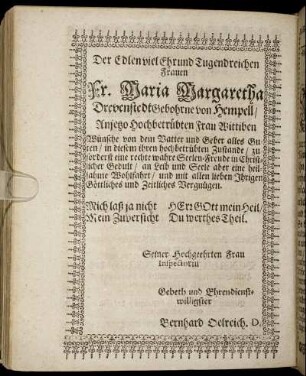 Der Edlen viel Ehr und Tugendreichen Frauen Fr. Maria Margaretha Drevenstedt Gebohrne von Hempell Anjetzo Hochbetrübten Frau Wittiben Wünsche ... Bernhard Oelreich. D.