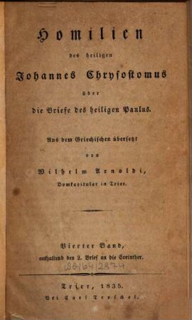 Homilien des heiligen Johannes Chrysostomus über die Briefe des heiligen Paulus, 4. Enthaltend den 2. Brief an die Corinther