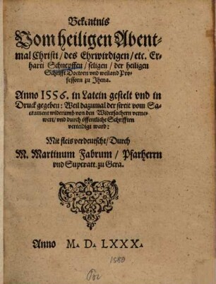 Bekentnis Vom heiligen Abentmal Christi ... : Anno 1556 in Latein gestalt ...