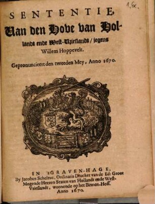 Sententie van den Hove van Hollandt ende West-Vrieslandt jegens Willem Hoppevelt : Gepronuncieert den tweeden Mey, Anno 1670