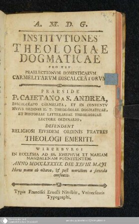 Institvtiones Theologiae Dogmaticae Pro Vsv Praelectionvm Domesticarvm Carmelitarvm Discalceatorvm