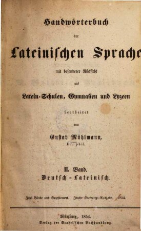 Handwörterbuch der lateinischen Sprache : mit besonderer Rücksicht auf Lateinische Schulen, Gymnasien und Lyceen, 2. Deutsch-Lateinisch
