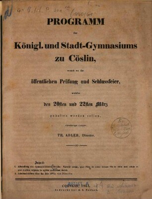 Programm des Königlichen und Stadt-Gymnasiums zu Cöslin : womit zur öffentlichen Prüfung ... einladet, 1860/61