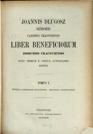 Liber beneficiorum dioecesis Cracoviensis nunc primum e codice autographo editus. 1