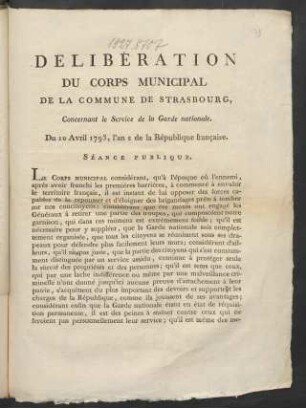 Délibération Du Corps Municipal De La Commune De Strasbourg, Concernant le Service de la Garde nationale : Du 10 Avril 1793, l'an 2 de la République française. Séance Publique