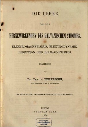 Die Lehre von den Fernewirkungen des galvanischen Stromes : Elektromagnetismus, Elektrodynamik, Induction und Diamagnetismus