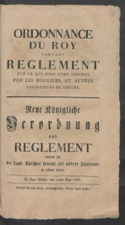 Ordonnance Du Roy Portant Réglement Sur Ce Qui Doit Être Observé Par Les Rouliers, Et Autres Conducteurs De Voiture : De Dato Berlin, den 10ten Aug. 1766