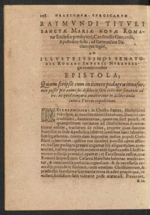 Raymundi Tituli Sanctae Mariae Novae Romanae Ecclesiae presbyteri, Cardinalis Gurcensis ... Ad Illustrissimos Senatores Romani Imperii Nurenbergae commorantes Epistola