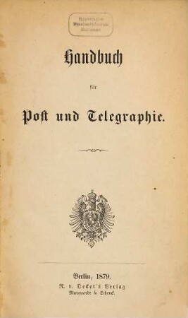 Handbuch für Post und Telegraphie : amtliche Ausgabe, 1879