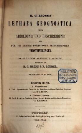 H. G. Bronn's Lethaea geognostica oder Abbildung und Beschreibung der für die Gebirgs-Formationen bezeichnendsten Versteinerungen. 1, 1. Übersichten: 1. Theil: Systematische Übersicht der Fossilien; Schlüssel-Tabellen, Register; 2. Palaeo-Lethaea: 2. Theil: Kohlen-Periode (Silur-, Devon-, Kohlen- und Zechstein-Formation)