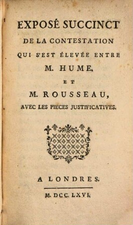 Exposé Succinct De La Contestation Qui S'Est Élevée Entre M. Hume Et M. Rousseau : Avec Les Pieces Justificatives