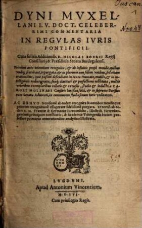 Dyni Mvxellani I.V. Doct. Celeberrimi Commentaria In Regvlas Ivris Pontificii