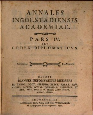 Annales Ingolstadiensis Academiae, Pars IV. Codex Diplomaticvs