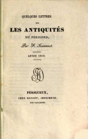 Quelques lettres sur les antiquités du Périgord
