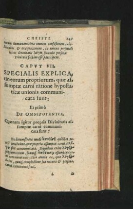 Caput VII. Specialis Explicatio eorum propriorum, quae assumptae carni ratione hypostaticae unionis communicata sunt.