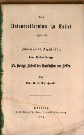 Das Unionscolloquium zu Cassel im Juli 1661 : Festrede am 20. August 1861, dem Geburtstage Sr. Königl. Hoheit des Kurfürsten von Hessen