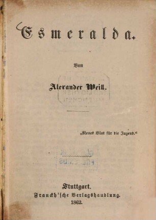 Esmeralda : Von Alexander Weill